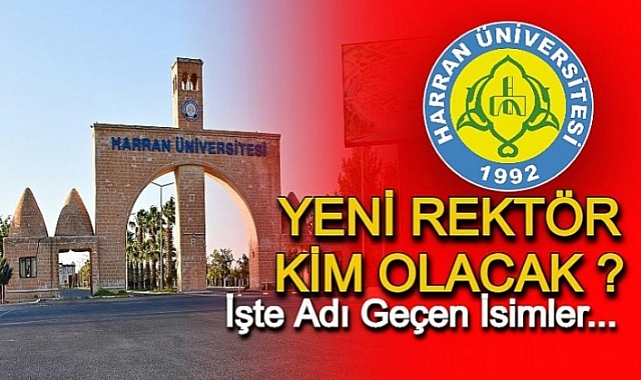Harran Üniversitesi'nde rektör kim olacak?