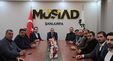 Başkan Beyazgül Müsiad Şanlıurfa Şubesini Ziyaret Etti