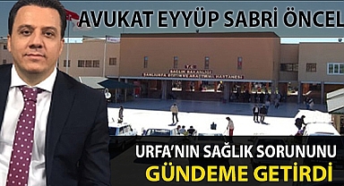 Öncel Şanlıurfa'nın Sağlık Sorununu Gündeme Getirdi