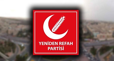 Yeniden Refah Partisi Urfa milletvekili adayları belli oldu!