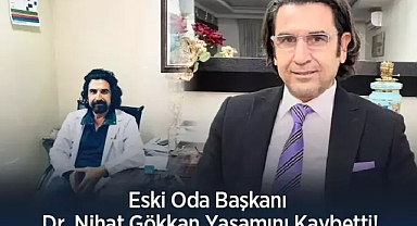 Eski Oda Başkanı Dr. Nihat Gökkan Yaşamını Kaybetti!