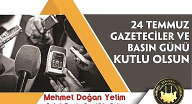 Başkan Yetim'den Gazeteciler ve Basın Bayramı mesajı