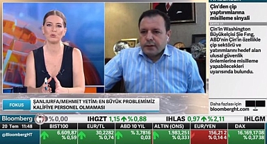 ŞUTSO Başkanı Yetim, BloombergHT ’de Şanlıurfa'nın yatırım potansiyelini değerlendirdi