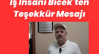 İş İnsanı Bicek'ten Teşekkür Mesajı