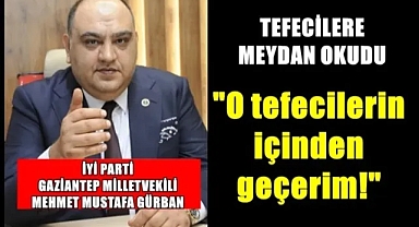 İYİ Parti Milletvekili Gürban'dan tefecilere gözdağı