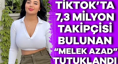 Tiktokçu Melek Azad tutuklandı