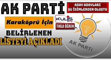 AK Parti Karaköprü Aday Adayları Belli Oldu! İşte Tam Liste…