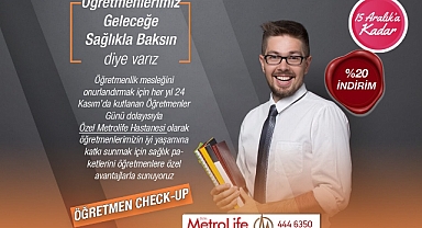 Özel Metrolife Hastanesi'nden Öğretmenlere Özel Sağlık Paketleri!