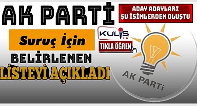 Suruç AK Parti Aday Adayları Belli Oldu