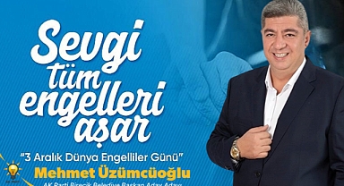 AK Parti Birecik Belediye Başkan Aday Adayı Üzümcüoğlu’ndan Engelliler Mesajı