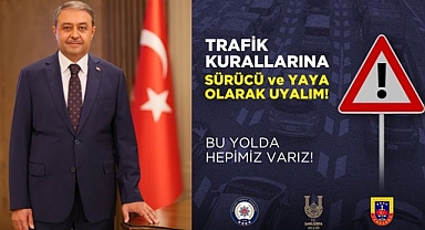 Vali şıldak, “trafikte kurallar, hayat kurtarır”