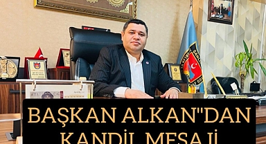 Başkan Alkan’dan Miraç Kandili mesajı