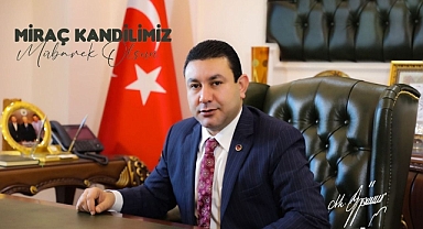 Başkan Özyavuz 'dan Miraç Kandili Mesajı