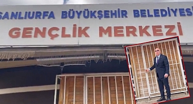 Tanal: Şanlıurfa Büyükşehir Belediyesi gençlik merkezinin kapısına kilit vurdu