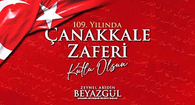 Başkan Beyazgül:Çanakkale zaferi bir milletin diriliş ruhudur