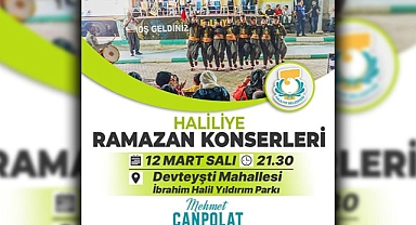 Haliliye'de Ramazan Konserleri başlıyor!