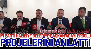 İYİ Parti Haliliye Belediye Başkan Adayı Eroğlu Projelerini Anlattı
