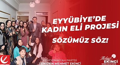 Mehmet Ekinci'den Kadınlara Yönelik Dev Proje! “Eyyübiye’de Kadın Eli Projesi”