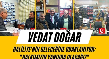 Vedat Doğar, Haliliye'nin Geleceğine Odaklanıyor: