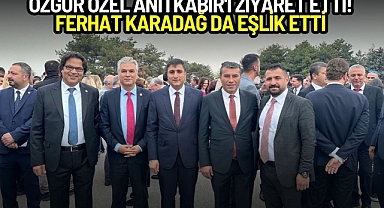 Özgür Özel Anıtkabir'i Ziyaret Etti! Ferhat Karadağ da Eşlik Etti