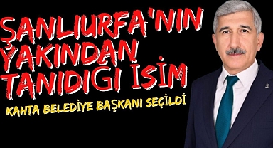 Şanlıurfa’nın Yakından Tanıdığı İsim Kahta Belediye Başkanı Seçildi