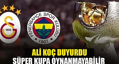Urfa'da oynanacaktı! Ali Koç: Bilet almayın plan yapmayın!
