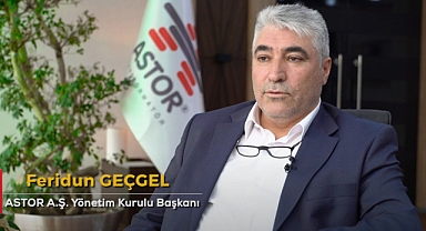 Astor Enerji Yönetim Kurulu Başkanı Feridun Geçgelden Önemli Açıklama