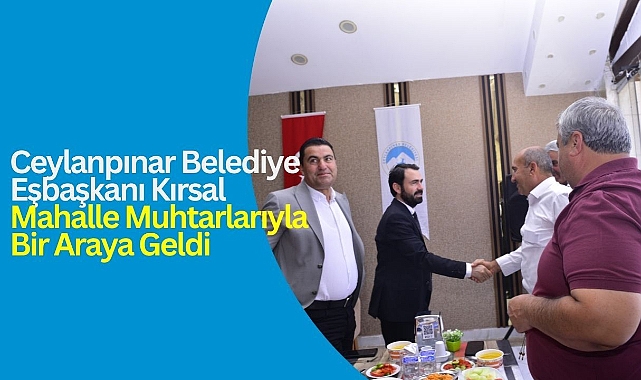 Ceylanpınar Belediye Eşbaşkanı Kırsal Mahalle Muhtarlarıyla Bir Araya Geldi
