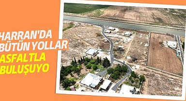 Harran'da Bütün Yollar Asfaltla Buluşuyor