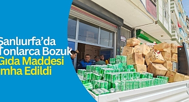 Şanlıurfa'da Tonlarca Bozuk Gıda Maddesi İmha Edildi