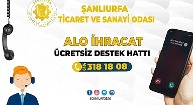 ŞUTSO Alo İhracat Destek Hattı hizmet vermeye başladı!
