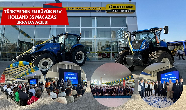 Türkiye’nin En Büyük Nev Holland 3s Mağazası Urfa’da Açıldı