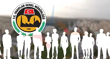 Urfalılar dikkat! Vakıflar Genel Müdürlüğü personel alacak! İŞTE ŞARTLAR