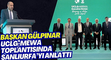 Başkan Gülpınar, “Tarihin Başlangıç Noktasıdır Şanlıurfa”
