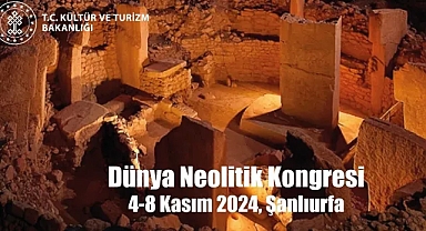 Dünyanın İlk Neolitik Kongresi Şanlıurfa'da Düzenlenecek
