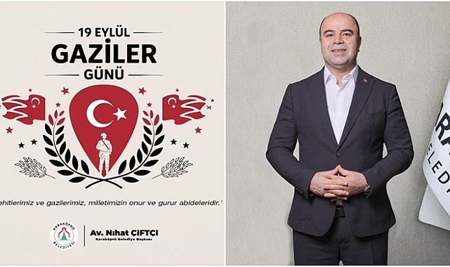 Başkan Nihat Çiftçi: Gazilerimiz Vatanseverliğin Sembolüdür