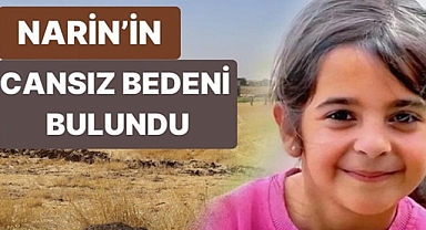 Küçük Narin'in cansız bedeni bulundu!