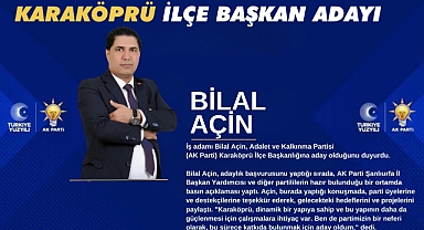 Bilal Açin, AK Parti Karaköprü İlçe Başkanlığına Adaylığını Açıkladı