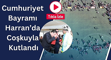 Cumhuriyet Bayramı Harran’da Coşkuyla Kutlandı