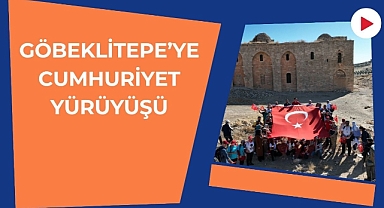 Göbeklitepe’ye Cumhuriyet Yürüyüşü