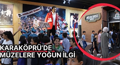 Karaköprü’de Müzelere Yoğun İlgi
