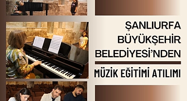 Şanlıurfa Büyükşehir Belediyesi’nden Müzik Eğitimi Atılımı