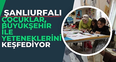 Şanlıurfalı Çocuklar, Büyükşehir İle Yeteneklerini Keşfediyor