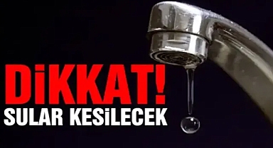 Urfalılar dikkat! Kent merkezinde su kesilecek
