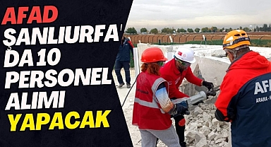 AFAD Şanlıurfa'da 10 Personel Alımı Yapacak