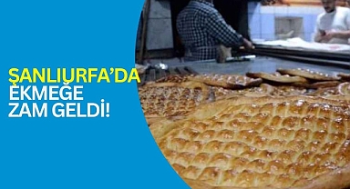 Şanlıurfa'da ekmeğe zam! Ne kadar oldu?
