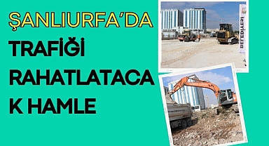 Şanlıurfa’da Trafiği Rahatlatacak Hamle