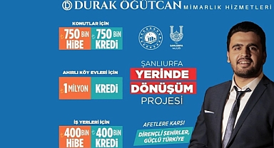 Şanlıurfa'da yerinde dönüşüm rüzgarı esiyor!