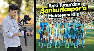 Baki Turan’dan Şanlıurfaspor’a Muhteşem Klip!