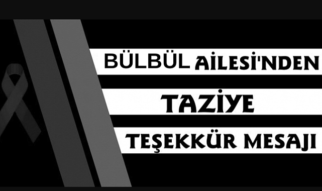 Bülbül Ailesinden Teşekkür Mesajı